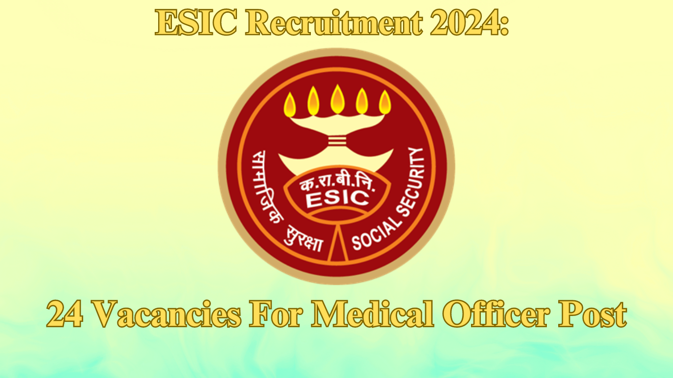 ESIC Recruitment 2024